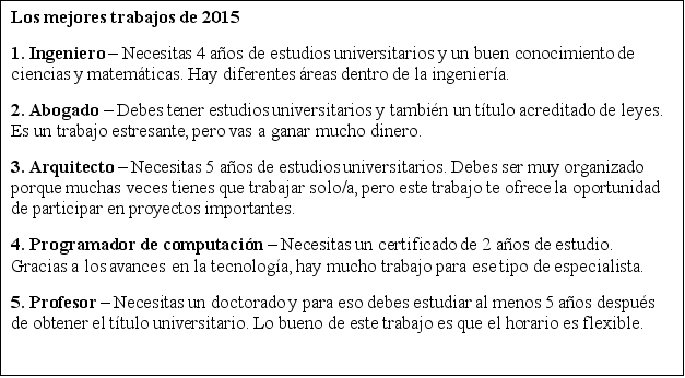 Los mejores trabajos. Esta es una lista de los mejores trabajos para los profesionales. Lee las descripciones y luego contesta las preguntas. ¿Cierto o falso? Selecciona cierto o falso de acuerdo a la lectura. -Trabajar de ingeniero puede ser aburrido porque las tareas son siempre iguales.