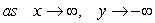 <strong>Choose the description that describes the end behavior of the graph of . </strong> A) and B) and C) and D) and