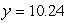 <strong>Given that y is directly proportional to the square of x, and when , </strong> A) find a formula to describe the relationship (Write your answer in the form ) and, B) use the formula to find y when . Round your answer to 2 decimal places, if necessary.