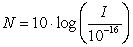 The noise level, N, of a sound (measured in decibels,db) is defined to be where I is the intensity of the sound (measured in watts/cm<sup>2</sup>). Find the noise level (in decibels) of a sound with intensity watts/cm<sup>2</sup>.