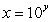 Which of the following statements is equivalent to   ?