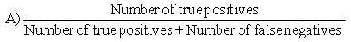<strong>A nursing student is preparing a research paper for a class which will present the results of her investigation into the number of SIDS cases in her state versus the United States. Which formula should the student prioritize to calculate sensitivity? </strong> A) A B) B C) C D) D
