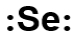 <strong>What is the correct Lewis dot structure for Se?</strong> A) B) C) D)