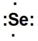 <strong>What is the correct Lewis dot structure for Se?</strong> A) B) C) D)