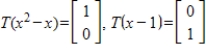 Let be a linear transformation satisfying . Find
