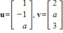 Find all values of a so that u and v are orthogonal.  <div style=padding-top: 35px> 