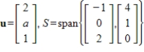 Determine all values of a so that the vector u is orthogonal to the subspace S.  <div style=padding-top: 35px> 