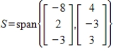 Find a basis for   for the subspace S.  <div style=padding-top: 35px> 
