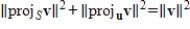 If   is a nonzero subspace of   , and u belongs to   , then   for every vector   .<div style=padding-top: 35px> 