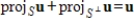 If   and   are nonzero subspaces of   , then   for every vector u in   .<div style=padding-top: 35px> 
