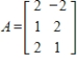 Find the singular values for the matrix   .<div style=padding-top: 35px> 