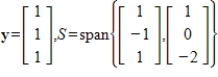 Find the vector in the subspace S that is closest to y.  <div style=padding-top: 35px> 