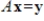 If a matrix A has linearly independent columns, then for every vector y there exists a unique least squares solution of   .<div style=padding-top: 35px> 