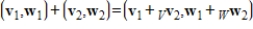 Let V be a vector space with vector addition and scalar multiplication , and let W be a vector space with vector addition and scalar multiplication . Define , with addition and scalar multiplication . Determine if is a vector space, and if not explain why.