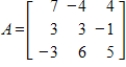 Find   and   for the matrix  <div style=padding-top: 35px> 