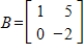 Suppose the matrix   results from a matrix A using the row operations   and   . Find   .<div style=padding-top: 35px> 