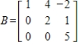 Suppose the matrix   results from a matrix A using the row operations   ,   ,   , and   . Find   .<div style=padding-top: 35px> 