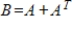 If is any square matrix, then the matrix is symmetric.