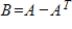If is any square matrix, then the matrix is symmetric.