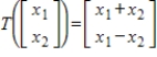 Determine if the given linear transformation is invertible, and if so, find .