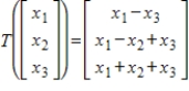 Determine if the given linear transformation is invertible, and if so, find .