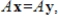 If is a square invertible matrix, and then