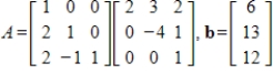Use the given LU factorization to solve where