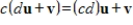 If and are vectors, and and are scalars, then .