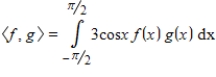 Evaluate , where the inner product on is .