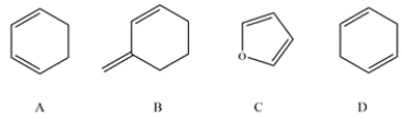 <strong>Which of these dienes cannot undergo the Diels-Alder reaction. </strong> A) compound A B) compound B C) compound C D) compound D