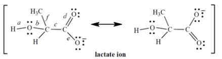 The lactate ion is a resonance hybrid: 1. Considering only the labeled bonds, the longest carbon-oxygen bond in the lactate ion is ________________. 2. Considering only the labeled bonds, the two bonds that have the same length are ________________ and ________________.