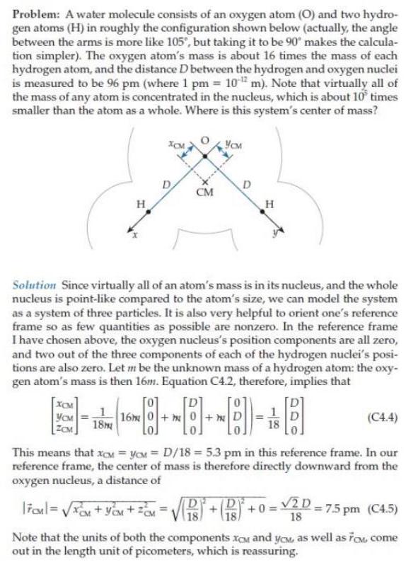    In example C4.2, if we had modeled the atoms as solid spheres instead of modeling the nuclei as pointlike particles, we would have gotten the same result for the system's center of mass