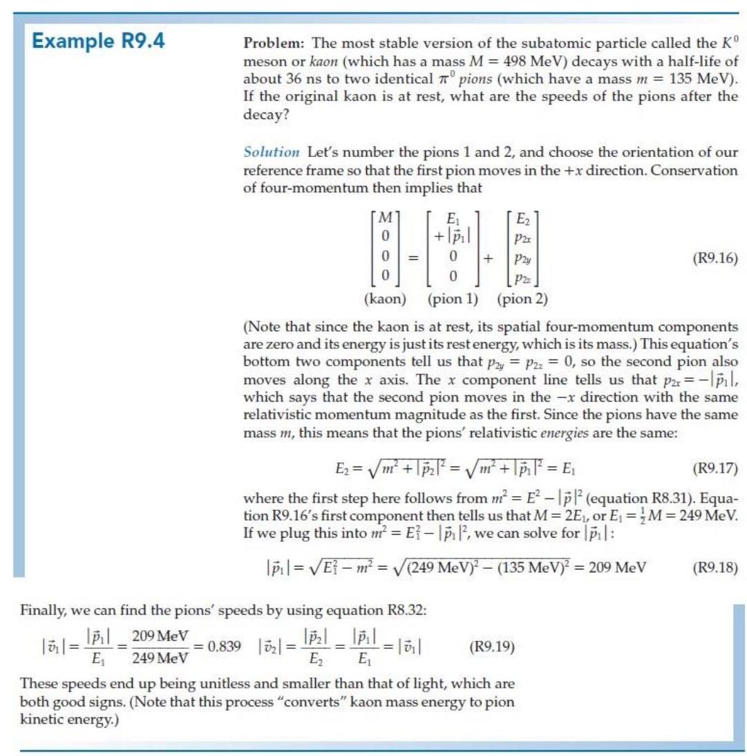 In example R9.4, a kaon (whose mass is 498 \mathrm{MeV} ) decays to two pions (each with a mass of 135 \mathrm{MeV} ). -(b) The total system's mass decreases in this process.