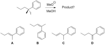 <strong>Identify the major elimination product formed under the following conditions: </strong> A) A B) B C) C D) D