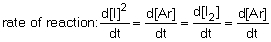 <strong>The rate of reaction in the following reaction: 2I (g) + Ar (g) <font face=symbol></font> I<sub>2</sub> (g) + Ar (g) can be defined by which of the following expressions:</strong> A) . B) . C) . D) .