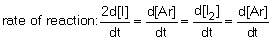 <strong>The rate of reaction in the following reaction: 2I (g) + Ar (g) <font face=symbol></font> I<sub>2</sub> (g) + Ar (g) can be defined by which of the following expressions:</strong> A) . B) . C) . D) .