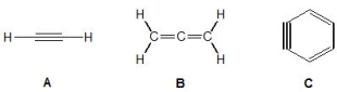 <strong>Which of the following molecules contain sp hybridized carbon atoms? </strong> A) A B) B C) A and B D) A and C E) A, B and C