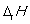 <strong> What information does this symbol convey about an enthalpy change? Please select all that apply.</strong> A) is measured at a pressure of 1 atm. B) is measured at a temperature of 298 K. C) is measured under standard conditions. D) is the standard enthalpy change of formation.