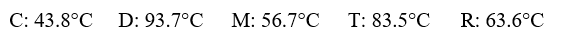 <strong>Given the following substances and their normal boiling points, in °C:   Which ranking correctly lists some of these liquids in order of decreasing intermolecular forces at 20°C?</strong> A)C > R > D B)D > C > R C)R > T > D D)C > D > M E)D > R > C <div style=padding-top: 35px> 