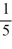 Find the common ratio of the geometric sequence   ,   ,   ,   ,   , ...