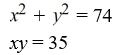 <strong>Solve the system of equations by applying the substitution method. </strong> A) (5, 7) B) (5, 7), (-5, -7) C) (-7, -5) D) no solution