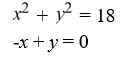 <strong>Solve the system of equations by apply any method. </strong> A) (3, 3), (-3, -3) B) (3, 3) C) (3, 0) D) no solution