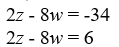 <strong>Use Cramer's Rule to solve the system of equations or determine if the system is inconsistent (no solution) or dependent (infinitely many solutions). </strong> A) (2, 8) B) (-34, 6) C) inconsistent D) dependent