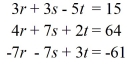 <strong>Apply the matrix algebra to solve the system of linear equations. </strong> A) (4, 6, 3) B) (3, 4, 6) C) (3, 6, 4) D) (6, 3, 4)