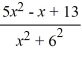<strong>Select the form of the partial fraction decomposition for the given rational expression. Do not solve for the constants. </strong> A) B) C) D)