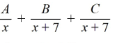 <strong>Select the form of the partial fraction decomposition for the given rational expression. Do not solve for the constants. </strong> A) B) C) D)
