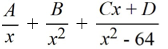 <strong>Select the form of the partial fraction decomposition for the given rational expression. Do not solve for the constants. </strong> A) B) C) D)
