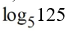 Use the properties of logarithms to simplify the expression.  