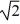 Find a polynomial of minimum degree that has the zeros (with multiplicity 2) and - (with multiplicity 2).