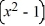 Graph the quadratic function. y =   - 1   